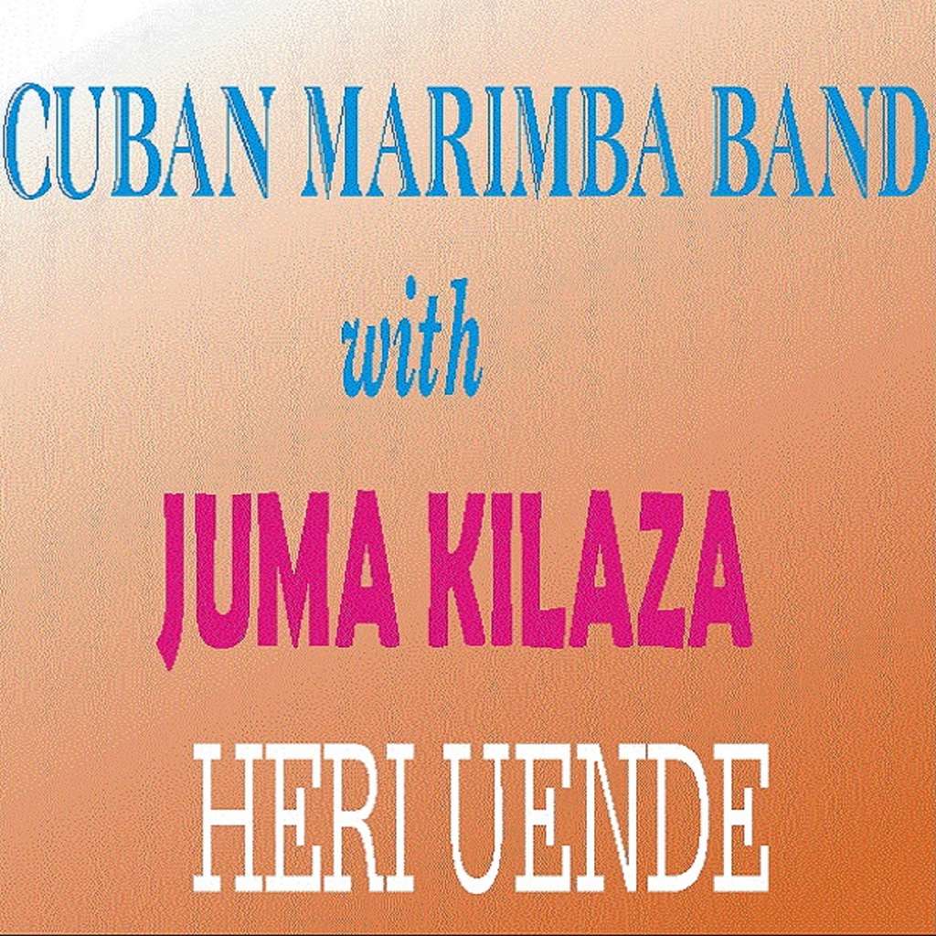 Heri Uende by CUBAN MARIMBAJUMA KILAZA, CD with jojorecords
