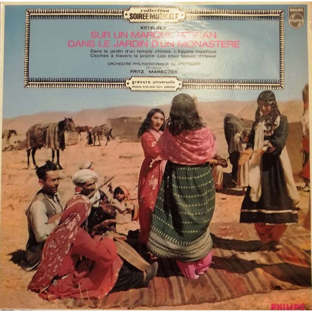 Ketelbey, sur un marché persan, dans le jardin d'un monastere de