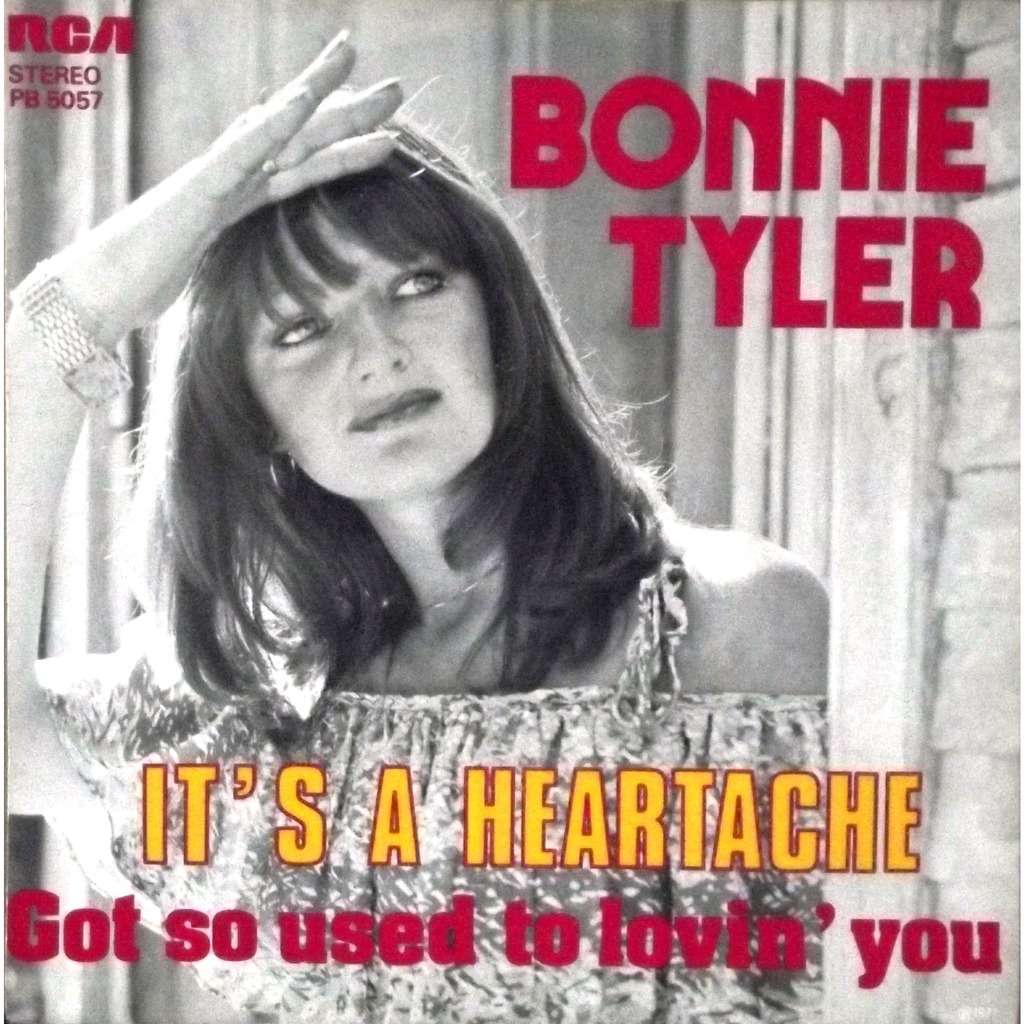 It's a heartache / got so used to lovin' you by Bonnie Tyler, SP with