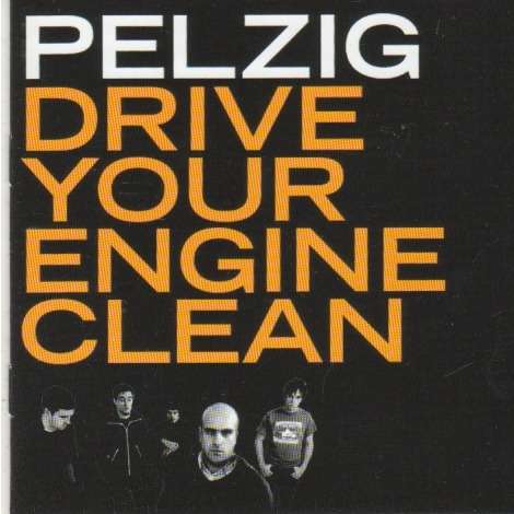 Pelzig Drive Your Engine Clean