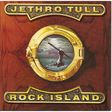 rock island - Jethro Tull
