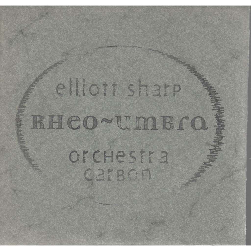 elliott sharp orchestra carbon RHEO-UMBRA