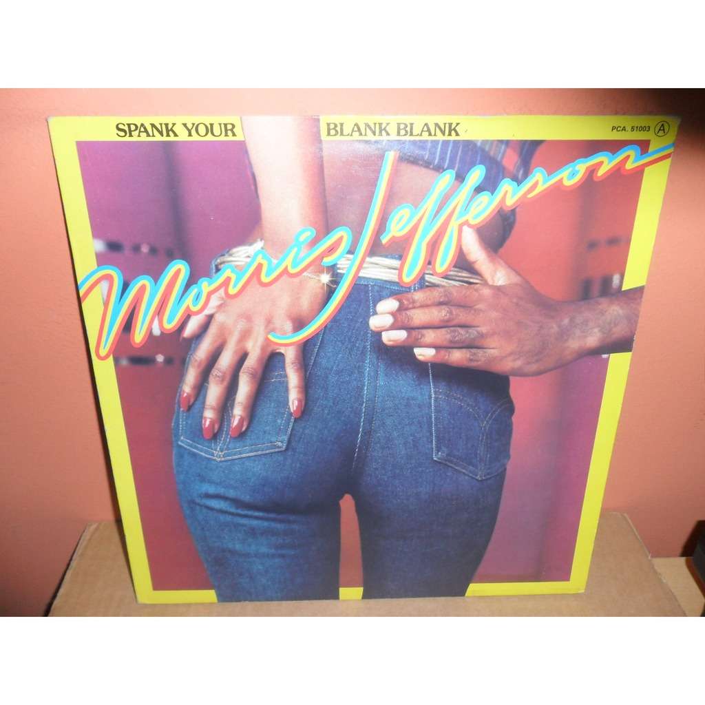 Spank your blank blank by Morris Jefferson, LP with blackfunksoul