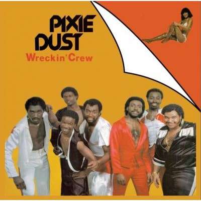 WRECKIN CREW  -  pixie dust 