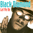BLACK DIAMOND - let me be (bassline clubmix) - Disque Maxi 45T