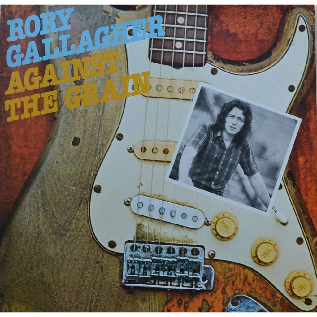 Rory Gallagher Against The Grain