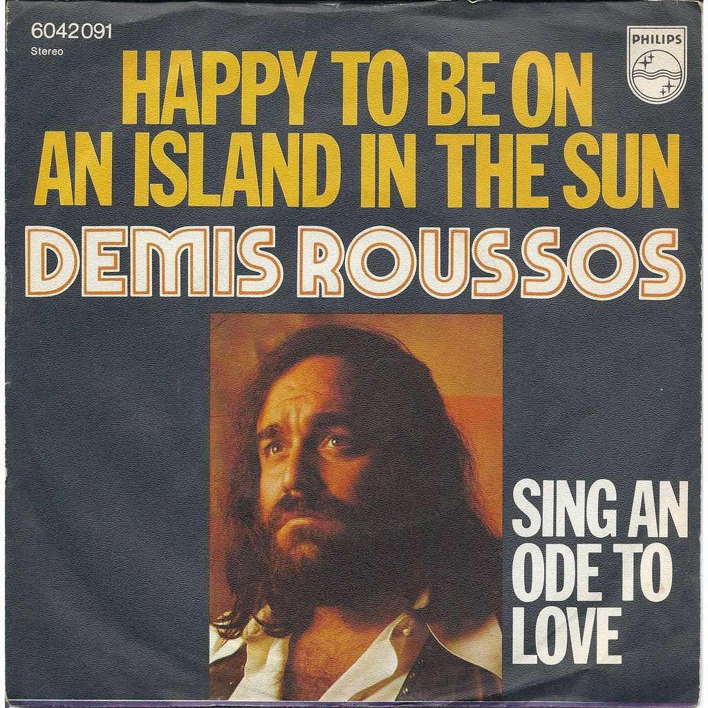 Happy to be on an island in the sun / sing an ode to love by Demis