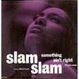SLAM SLAM (FEAT. DEE C. LEE) - something ain't right - 3mix - Disque Maxi 45T