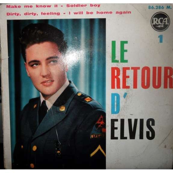 Le retour d' elvis make me know itsoldier boydirty,dirty,feelingi