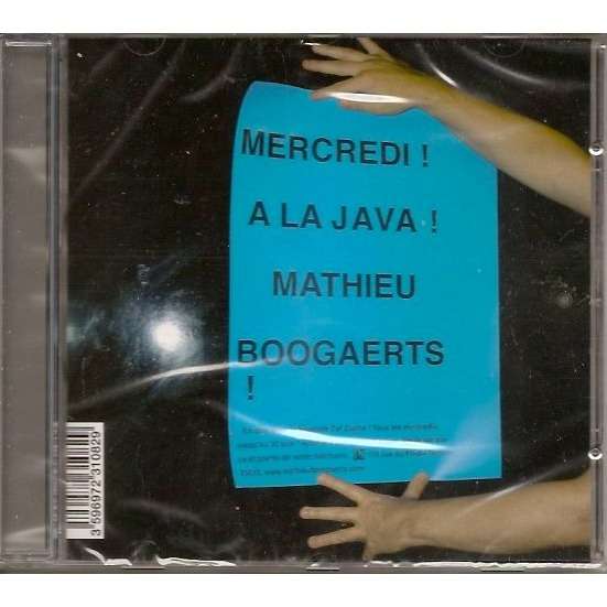 Mathieu Boogaerts MERCREDI! A LA JAVA!