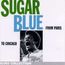 SUGAR BLUE - From Paris to Chicago - Disque CD