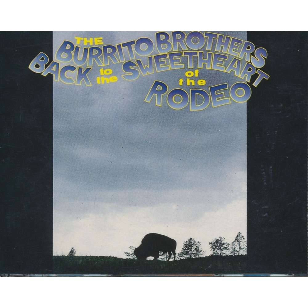 Back to the sweetheart of the rodeo de Burrito Brothers, CD x 2 chez