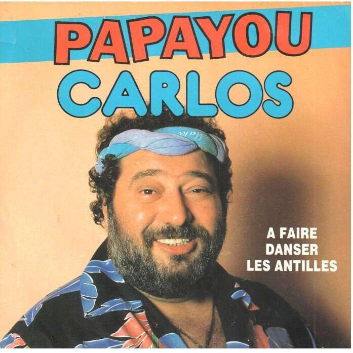 Papayou / a faire danser les antilles de Carlos, SP chez charlyx ...