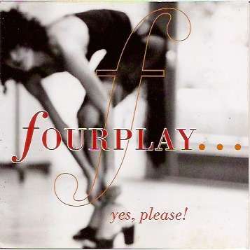 Fourplay Yes Please!