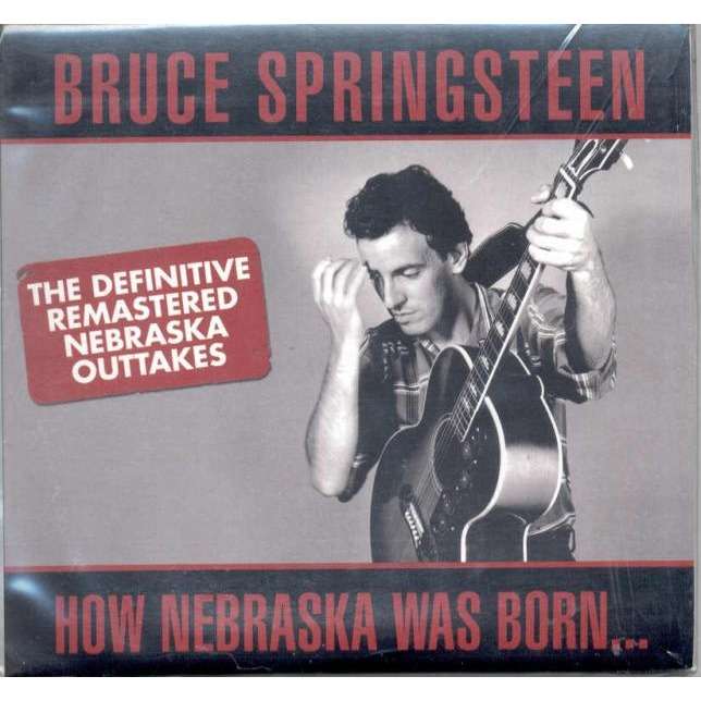 How nebraska was born (the definitive nebraska outtakes) by Bruce