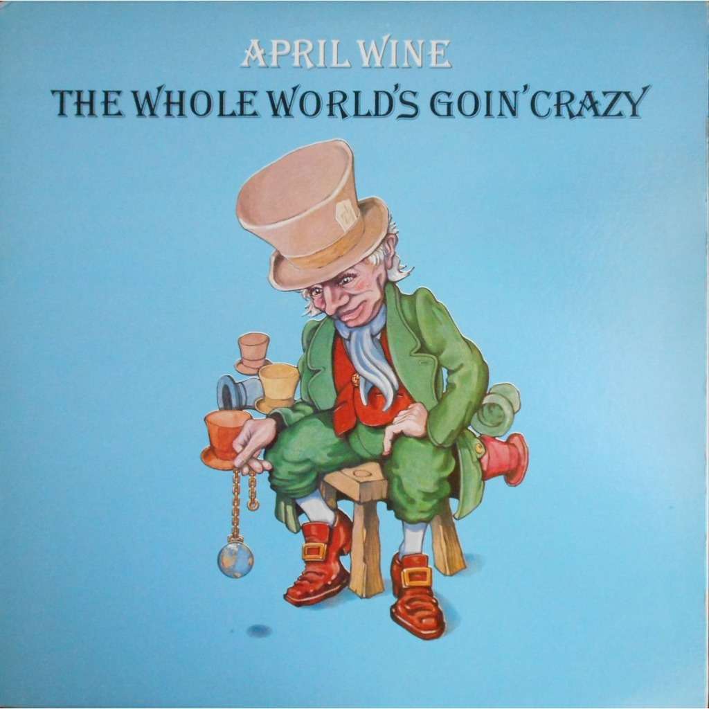 The Whole World's Goin' Crazy By April Wine, LP With Ald93 - Ref:117814864