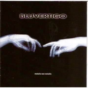 Bluvertigo Metallo Non Metallo
