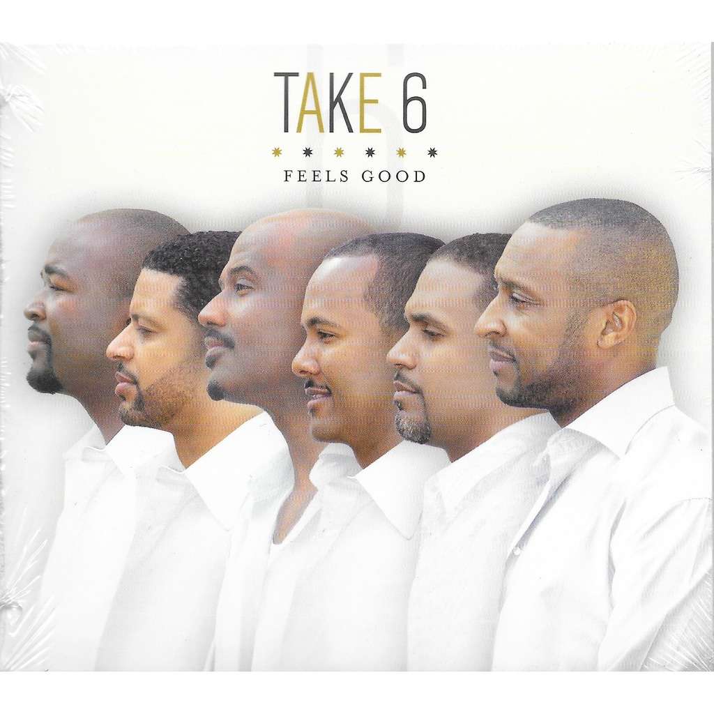 TAKE 6 FEELS GOOD