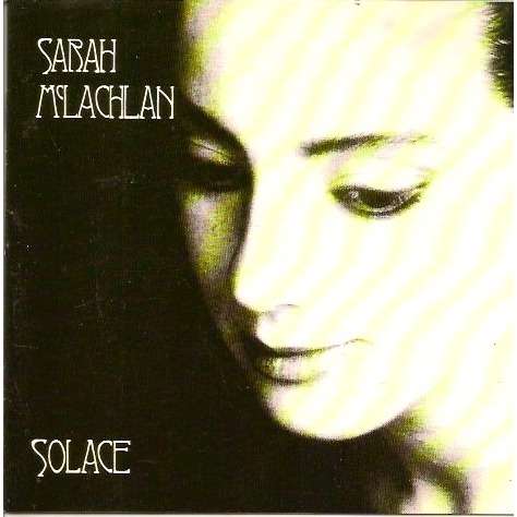 Sarah McLachlan Solace