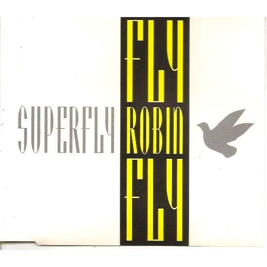 Superfly Fly Robin fly