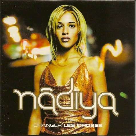 Nâdiya Changer Les Choses