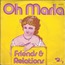 FRIENDS & RELATIONS - oh maria / let me be your sunshine - Disque 45T (SP 2 titres)