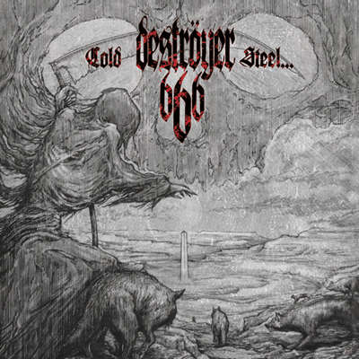 DESTROYER 666 Cold Steel... for an Iron Age