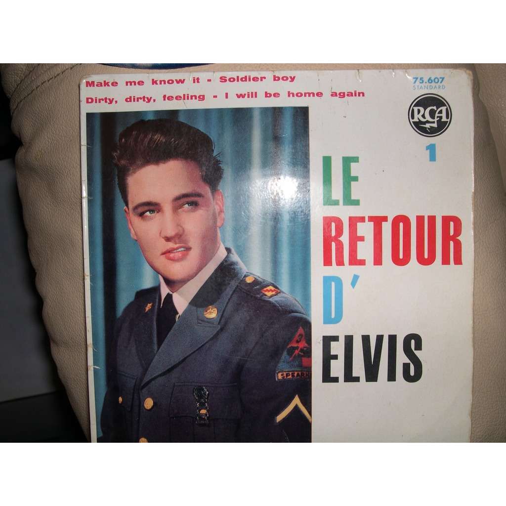 Le retour d' elvis make me know itsoldier boydirty,dirty,feelingi
