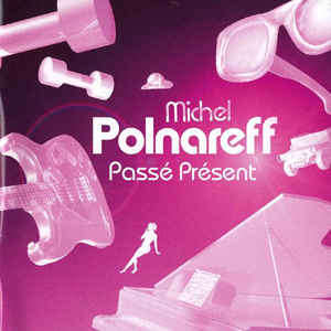 Michel Polnareff Passe Present