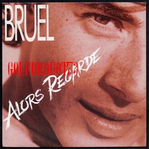 PATRICK BRUEL ALORS REGARDE - ROCK HAINES RÔLES .. .. .. .. BIEN LIRE AVANT COMMANDE .. .. .. POCHETTE SEULE .. SLEEVE ONLY .. NO RECORD ( PAS DE DISQUE )