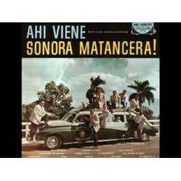 LA SONORA MATANCERA AHI VIENE