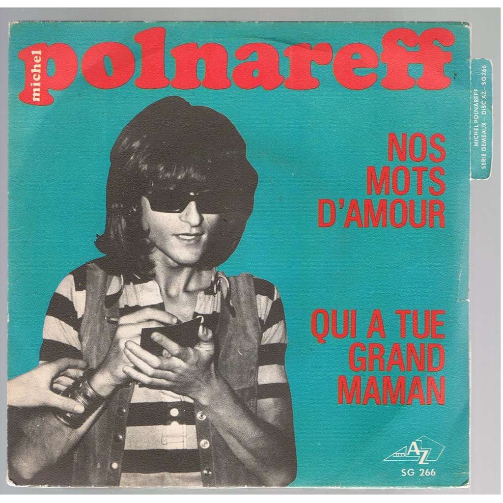 Qui a tue grandmaman  nos mots damour -avec languette- de Michel  Polnareff, 45T x 1 chez sonic-records - Ref:3074764046