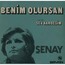 BENIM OLURSAN - Sev kardesim senay - Disque 45T (SP 2 titres)