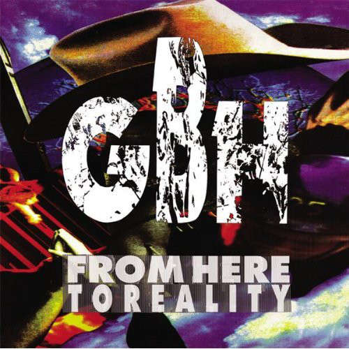 G.B.H From Here To Reality