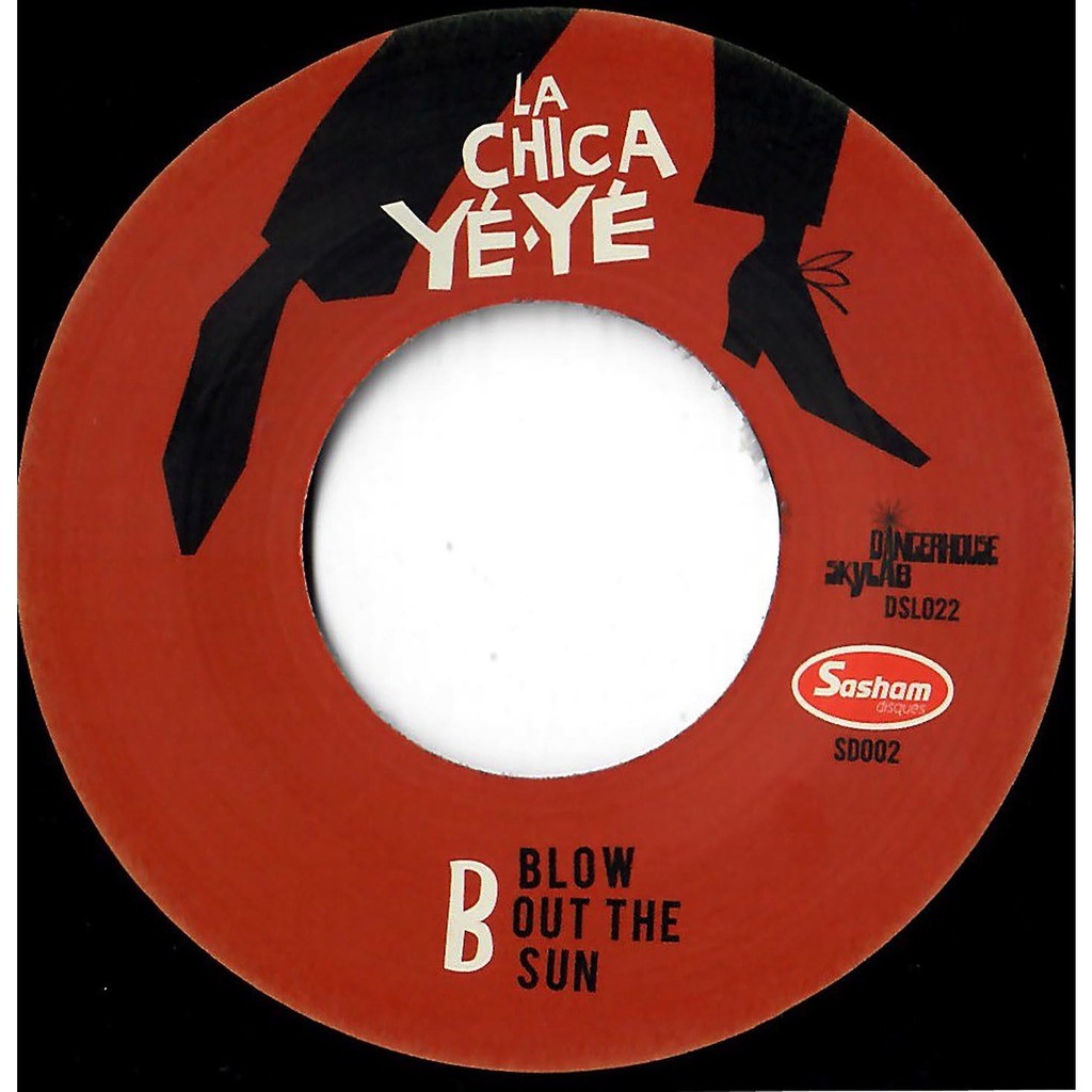  La Chica Yé-Yé  -  shake, shake, shake / blow out the sun 