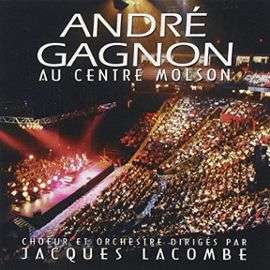André Gagnon Au Centre Molson