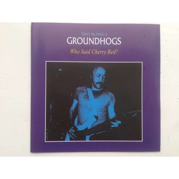 Who said cherry red? by Tony Mcphee'S Groundhogs, CD with kamchatka
