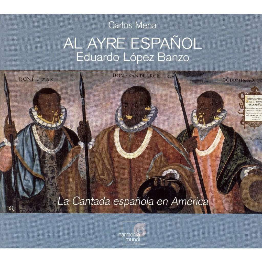Nebra / Torres / Bruna La Cantada española en América / Carlos Mena, Al Ayre Espanol, Eduardo Lopez Banzo