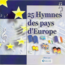 25 HYMNES DES PAYS D'EUROPE - 25 Hymnes Des Pays D'Europe - Disque CD