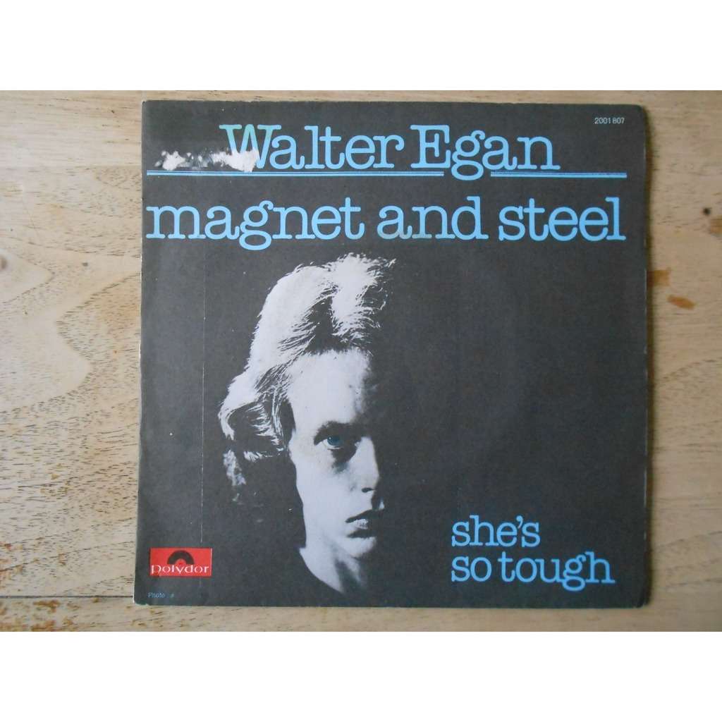 and steel she's so tough by Walter Egan, SP with inoxydable