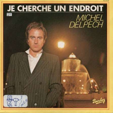 michel delpech je cherche un endroit / longue maladie