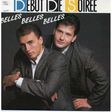 DEBUT DE SOIREE - belles belles belles / refrain d'enfer - 7inch x 2