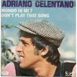 adriano celentano don't play that song / mondo in mi 7