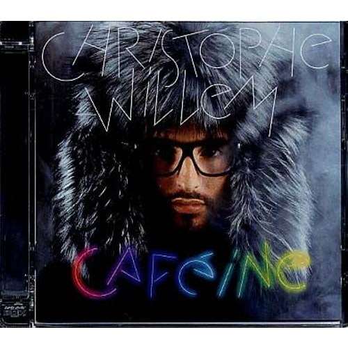 cafeine christophe willem cafeine christophe willem