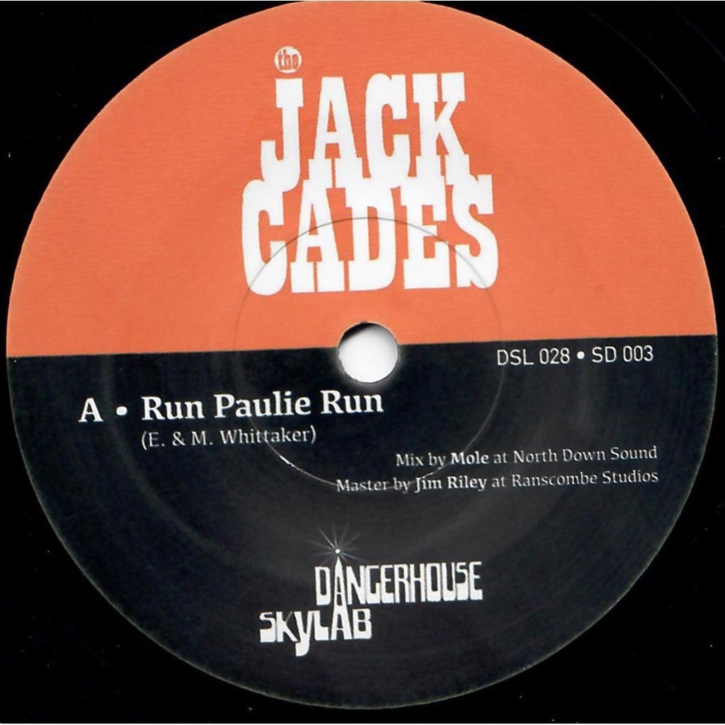  The Jack Cades  -  run paulie run / and pretend 