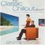 DIVERS ARTISTES - VARIOUS ARTIST - The Classic Chillout Album - CD x 2