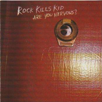 Rock Kills Kid Are You Nervous?