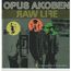 OPUS AKOBEN - Raw Life - Disque CD