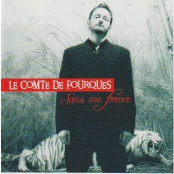 LE COMTE DE FOURQUES SANS ME FORCER
