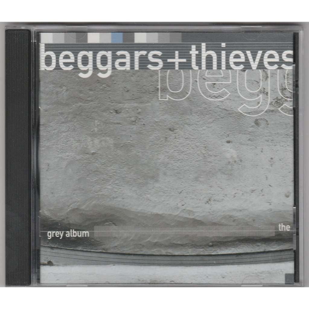 BEGGARS & THIEVES The grey album